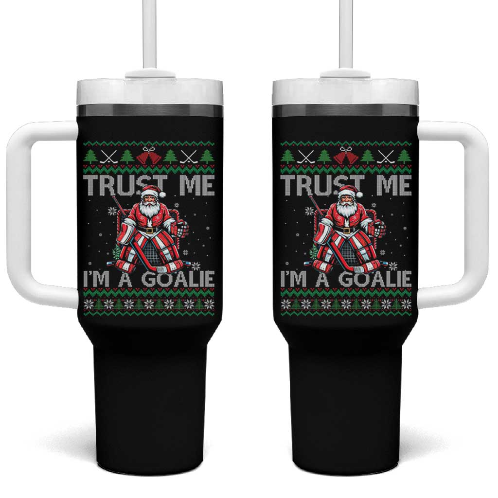 Trust Me Im A Goalie Tumbler With Handle Santa Hockey Goalie Ugly Sweater Gift - Wonder Print Shop