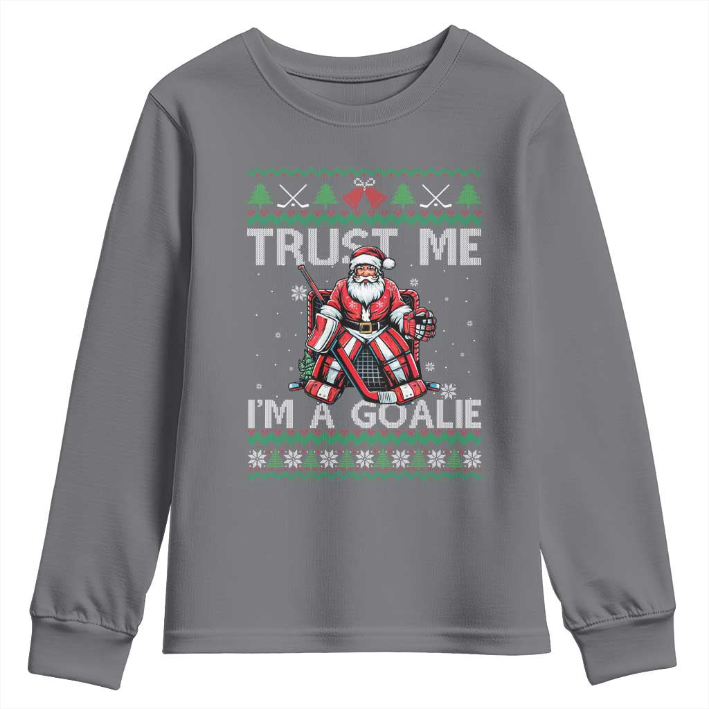 Trust Me Im A Goalie Youth Sweatshirt Santa Hockey Goalie Ugly Sweater Gift - Wonder Print Shop