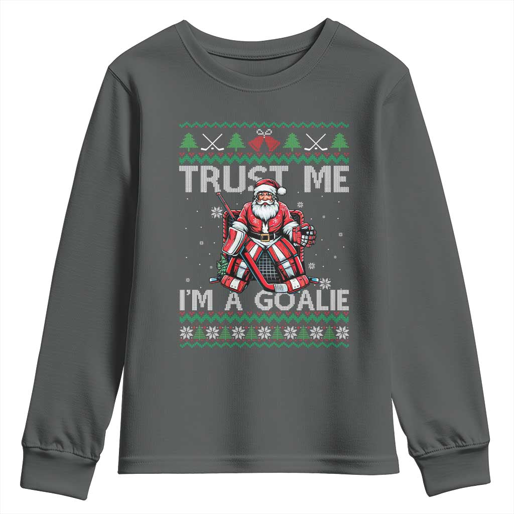 Trust Me Im A Goalie Youth Sweatshirt Santa Hockey Goalie Ugly Sweater Gift - Wonder Print Shop