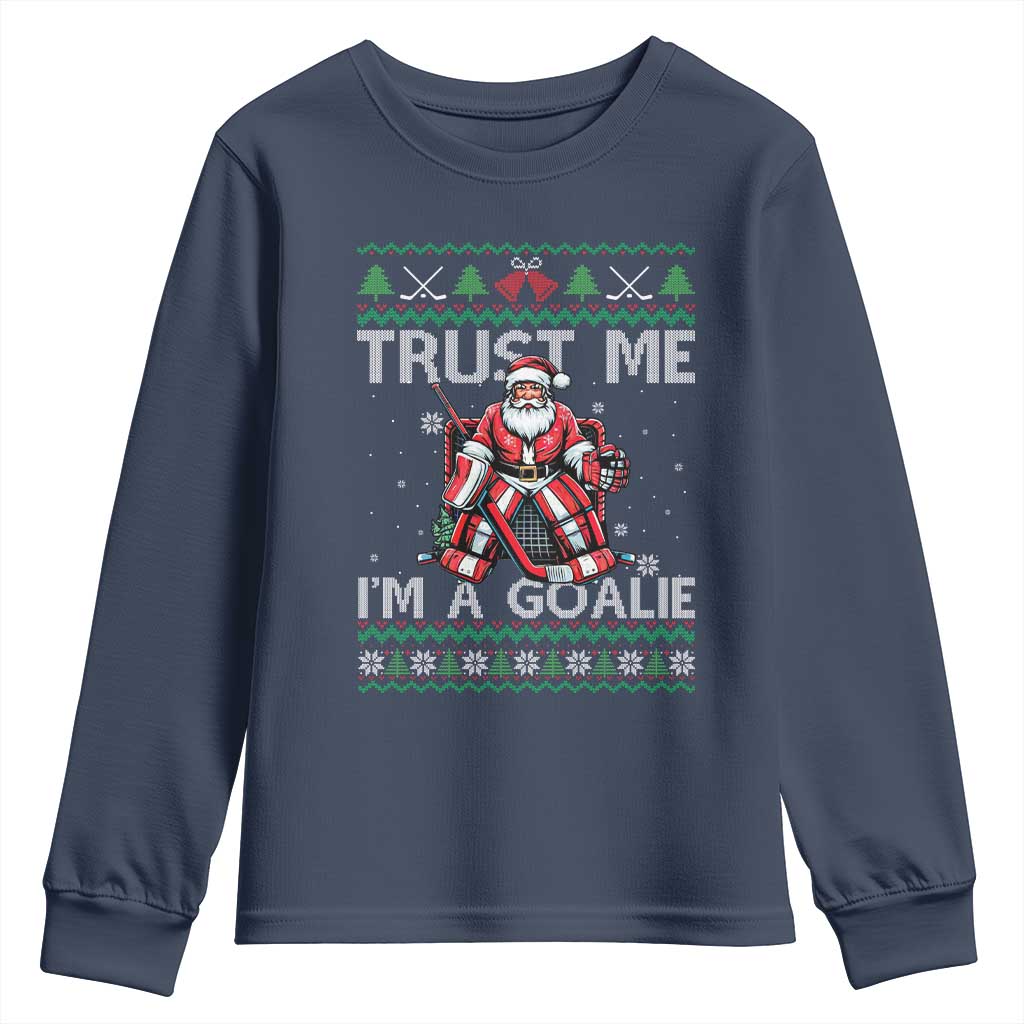 Trust Me Im A Goalie Youth Sweatshirt Santa Hockey Goalie Ugly Sweater Gift - Wonder Print Shop