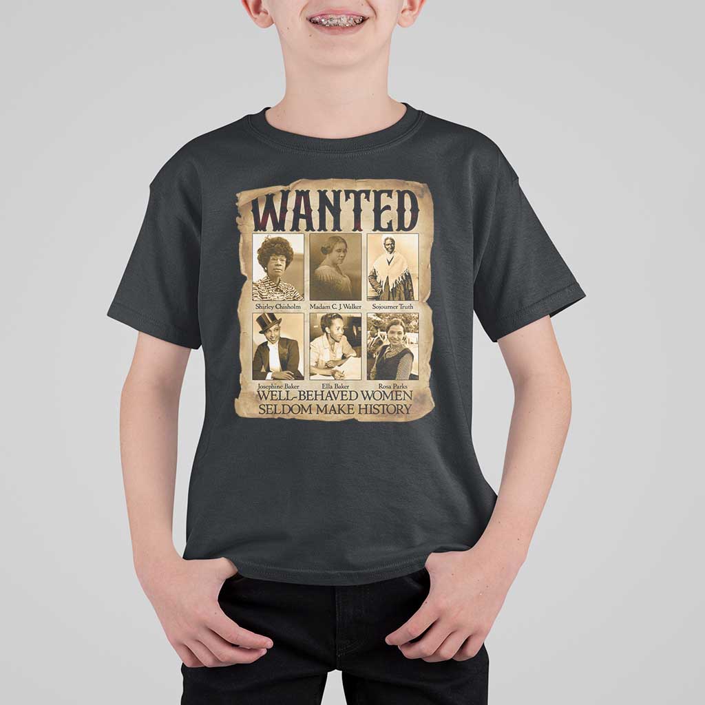 Well Behaved Women Seldom Make History T Shirt For Kid Vintage Feminist Poster - Wonder Print Shop