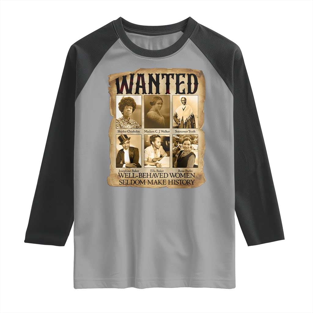 Well Behaved Women Seldom Make History Raglan Shirt Vintage Feminist Poster - Wonder Print Shop