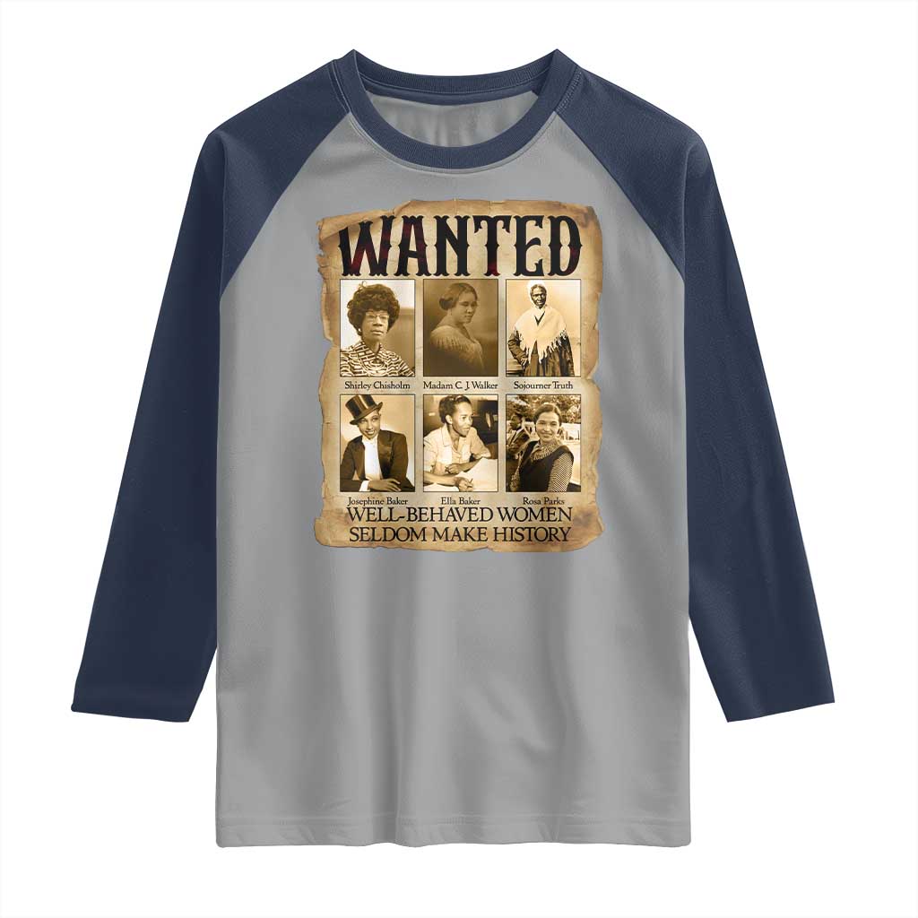 Well Behaved Women Seldom Make History Raglan Shirt Vintage Feminist Poster - Wonder Print Shop