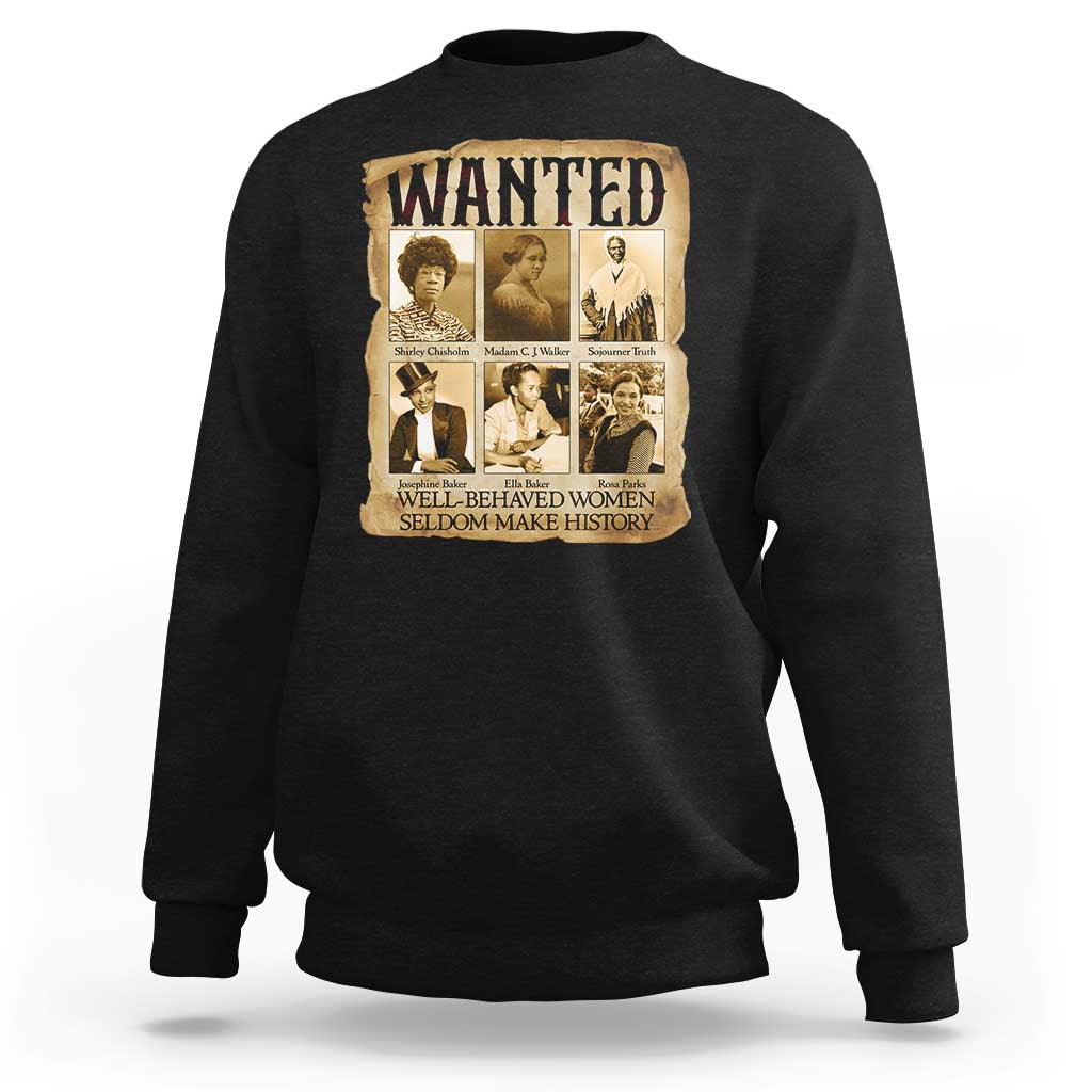 Well Behaved Women Seldom Make History Sweatshirt Vintage Feminist Poster - Wonder Print Shop