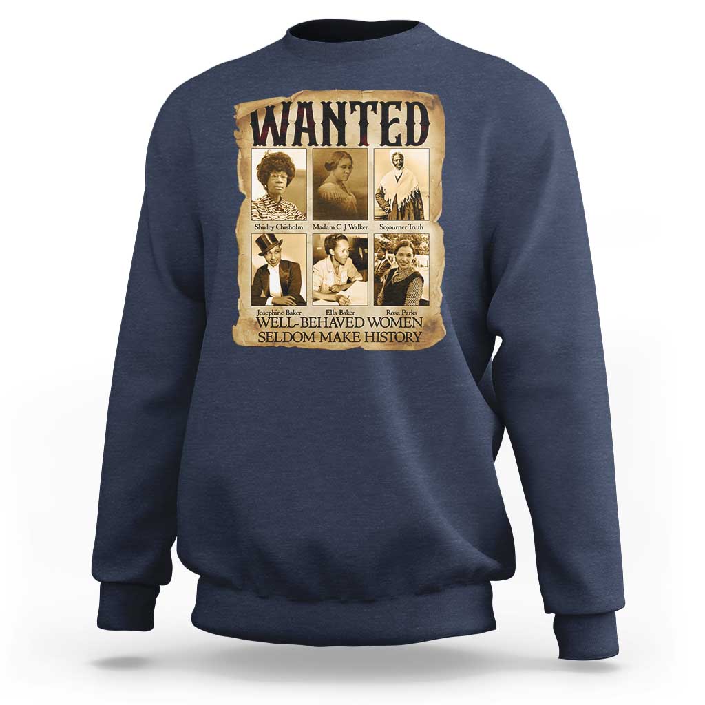 Well Behaved Women Seldom Make History Sweatshirt Vintage Feminist Poster - Wonder Print Shop