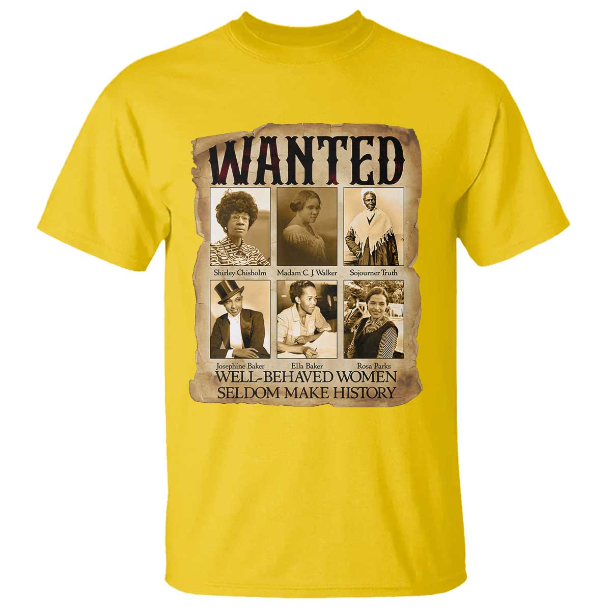 Well Behaved Women Seldom Make History T Shirt Vintage Feminist Poster - Wonder Print Shop