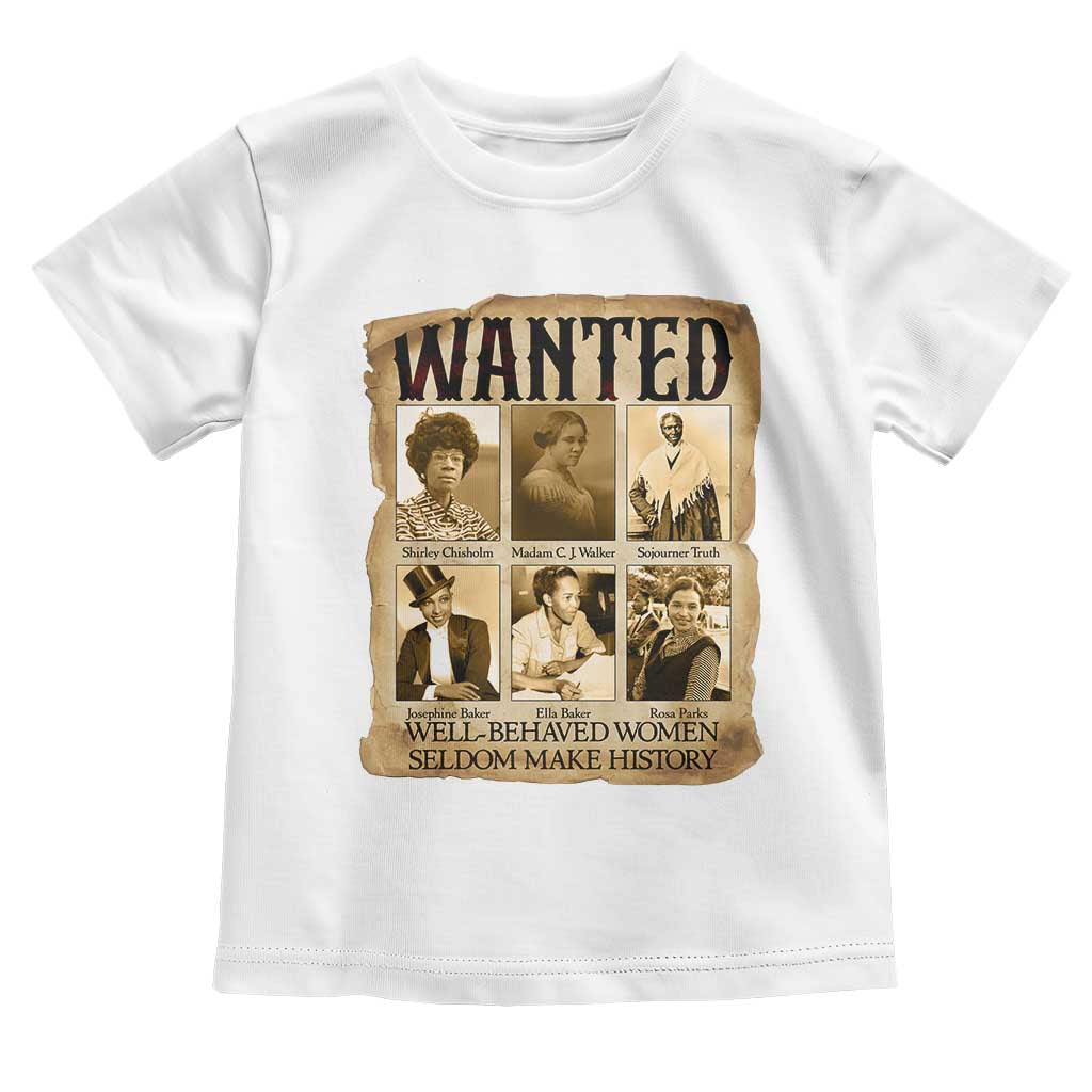 Well Behaved Women Seldom Make History Toddler T Shirt Vintage Feminist Poster - Wonder Print Shop