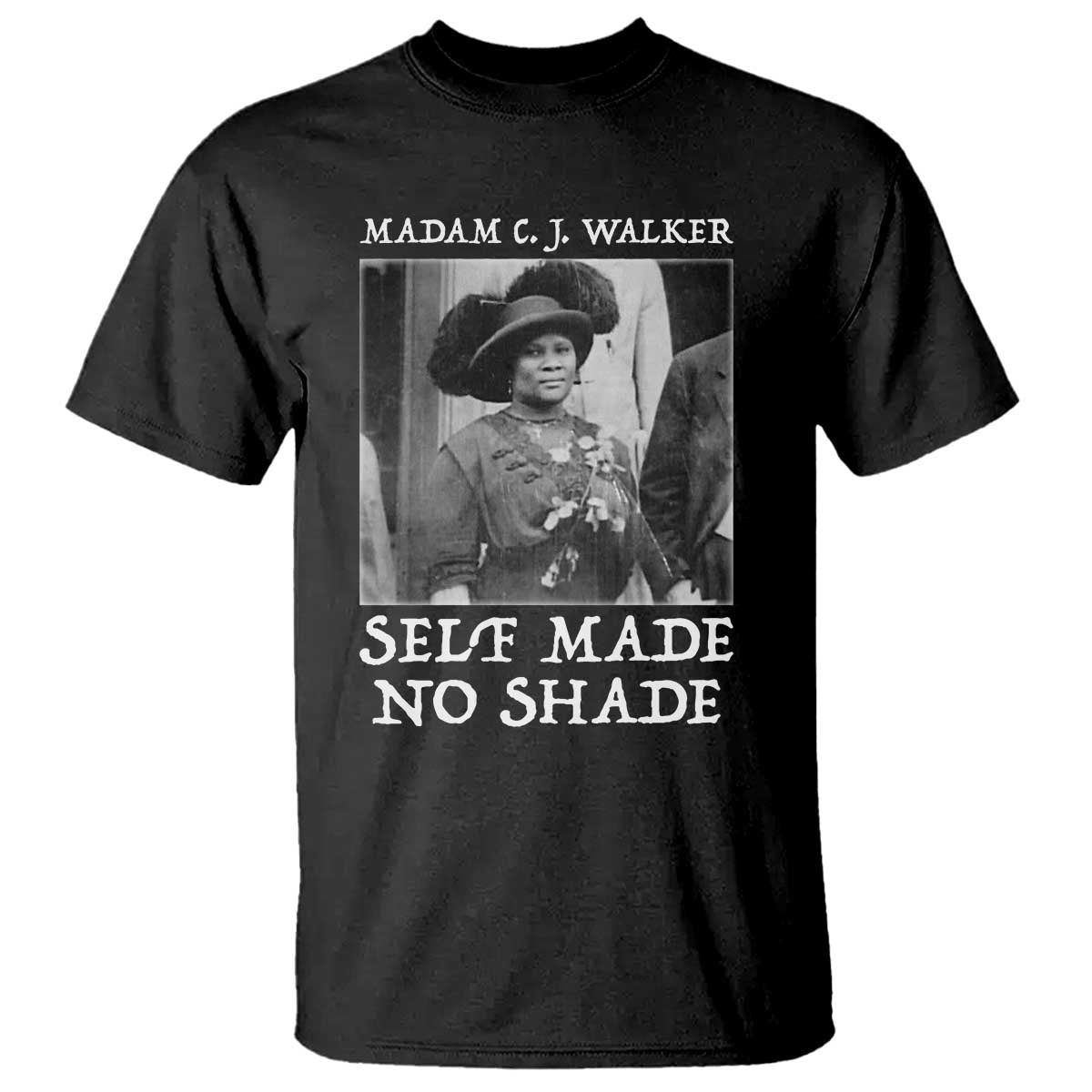 Madam CJ Walker T Shirt Self Made No Shade Female Empowerment - Wonder Print Shop