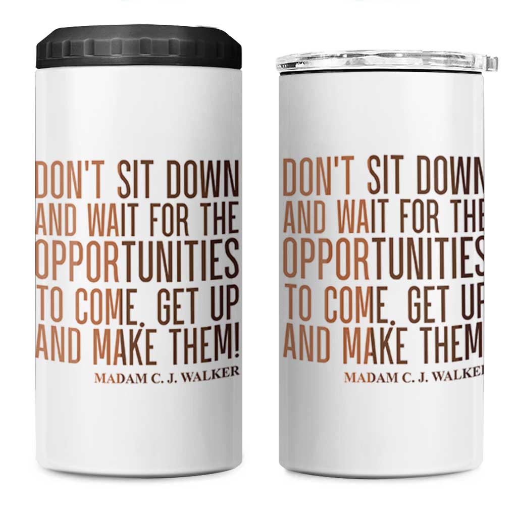 Madam CJ Walker Quote 4 in 1 Can Cooler Tumbler Get Up And Make Opportunities - Wonder Print Shop
