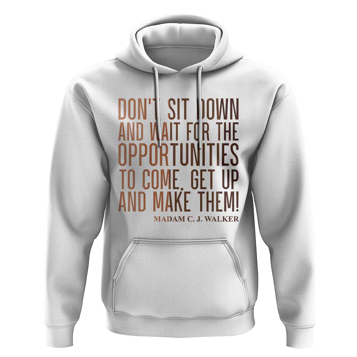 Madam CJ Walker Quote Hoodie Get Up And Make Opportunities - Wonder Print Shop
