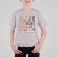 Madam CJ Walker Quote T Shirt For Kid Get Up And Make Opportunities - Wonder Print Shop