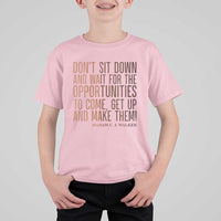 Madam CJ Walker Quote T Shirt For Kid Get Up And Make Opportunities - Wonder Print Shop