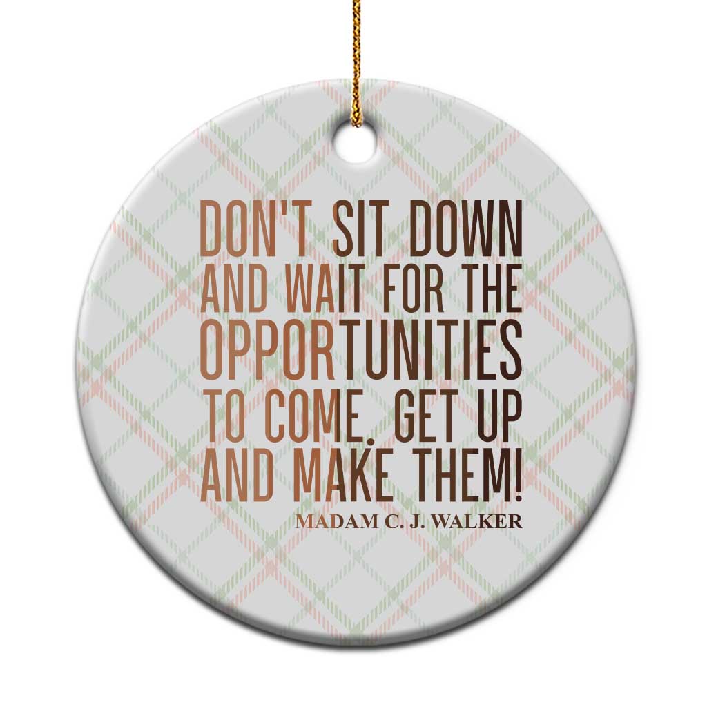 Madam CJ Walker Quote Ceramic Ornament Get Up And Make Opportunities - Wonder Print Shop