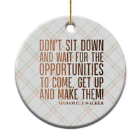Madam CJ Walker Quote Ceramic Ornament Get Up And Make Opportunities - Wonder Print Shop