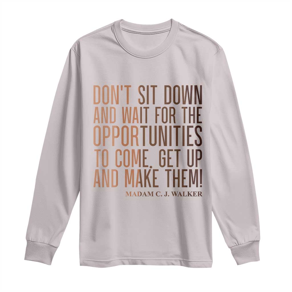 Madam CJ Walker Quote Long Sleeve Shirt Get Up And Make Opportunities - Wonder Print Shop