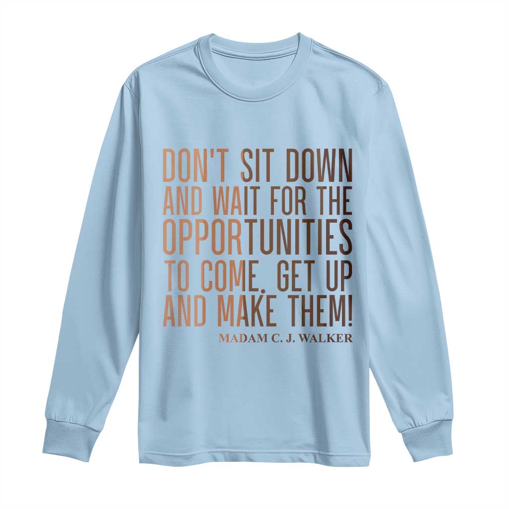 Madam CJ Walker Quote Long Sleeve Shirt Get Up And Make Opportunities - Wonder Print Shop