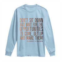 Madam CJ Walker Quote Long Sleeve Shirt Get Up And Make Opportunities - Wonder Print Shop