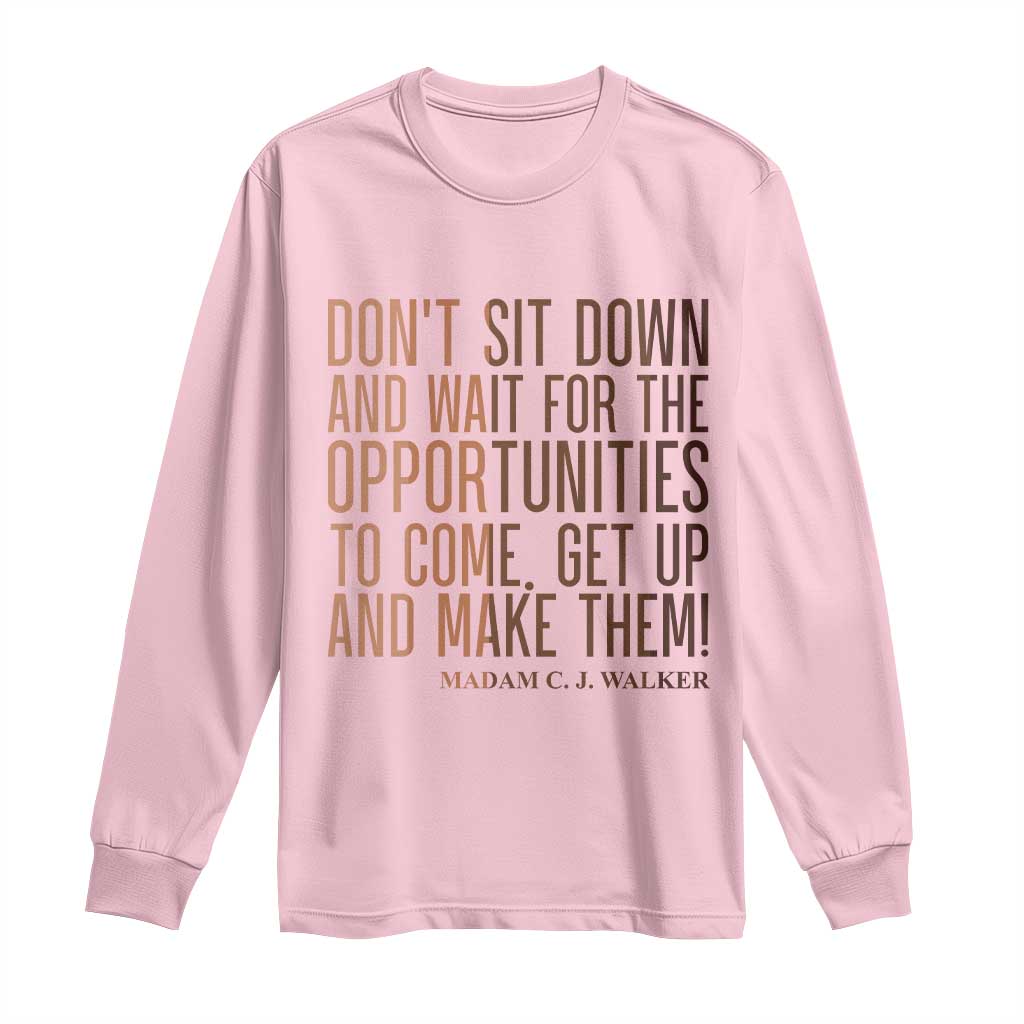 Madam CJ Walker Quote Long Sleeve Shirt Get Up And Make Opportunities - Wonder Print Shop