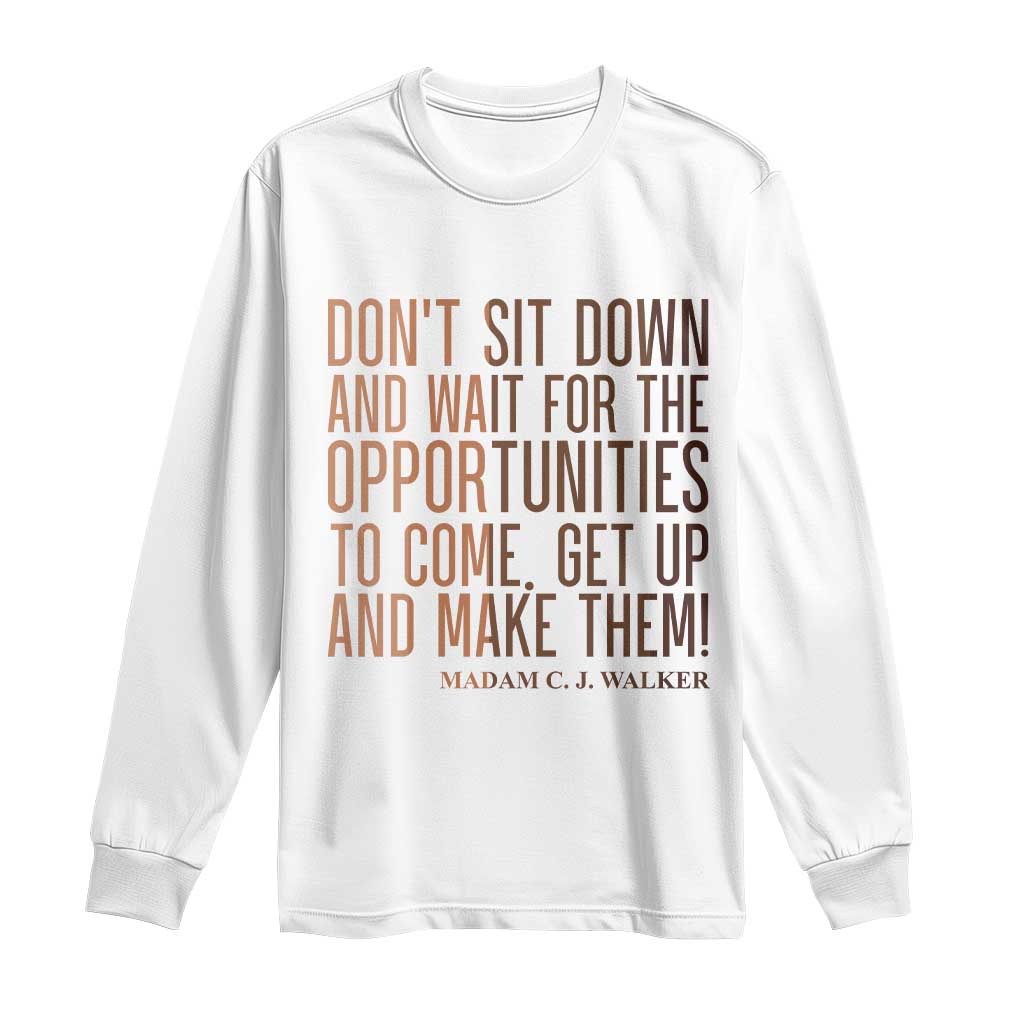 Madam CJ Walker Quote Long Sleeve Shirt Get Up And Make Opportunities - Wonder Print Shop