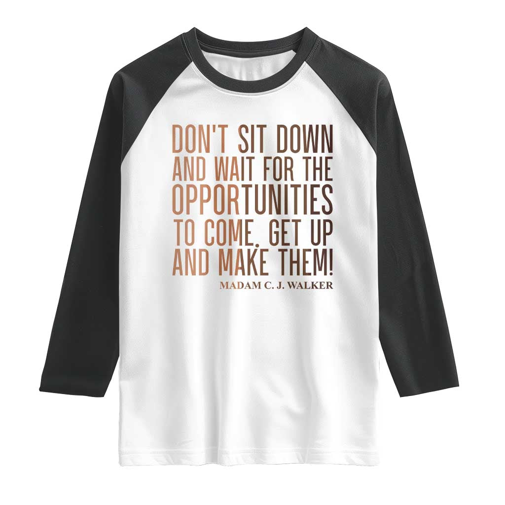Madam CJ Walker Quote Raglan Shirt Get Up And Make Opportunities - Wonder Print Shop