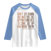 Madam CJ Walker Quote Raglan Shirt Get Up And Make Opportunities - Wonder Print Shop