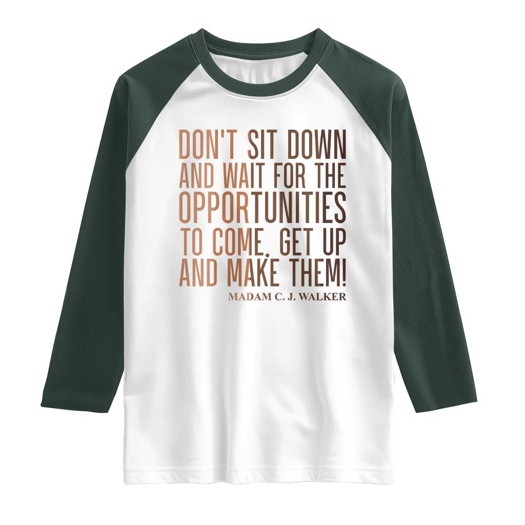 Madam CJ Walker Quote Raglan Shirt Get Up And Make Opportunities - Wonder Print Shop