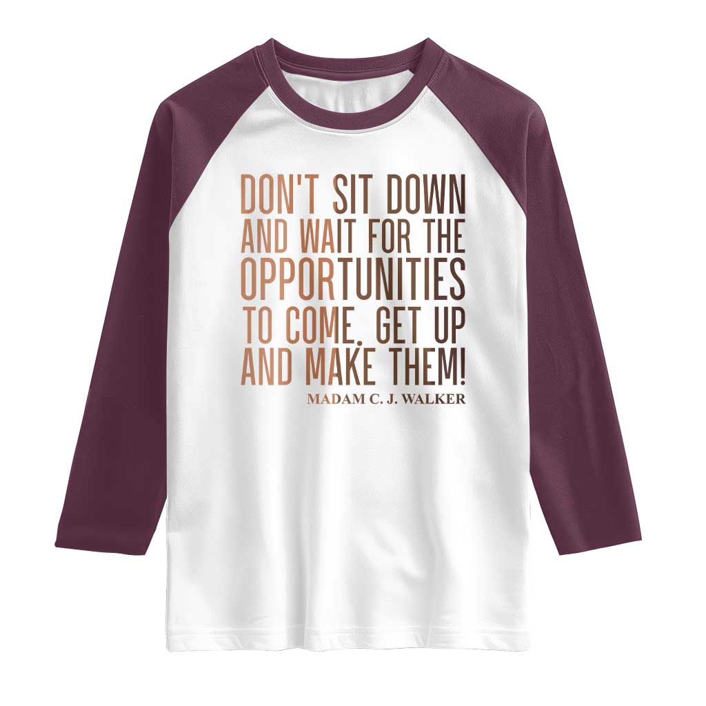 Madam CJ Walker Quote Raglan Shirt Get Up And Make Opportunities - Wonder Print Shop