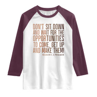 Madam CJ Walker Quote Raglan Shirt Get Up And Make Opportunities - Wonder Print Shop