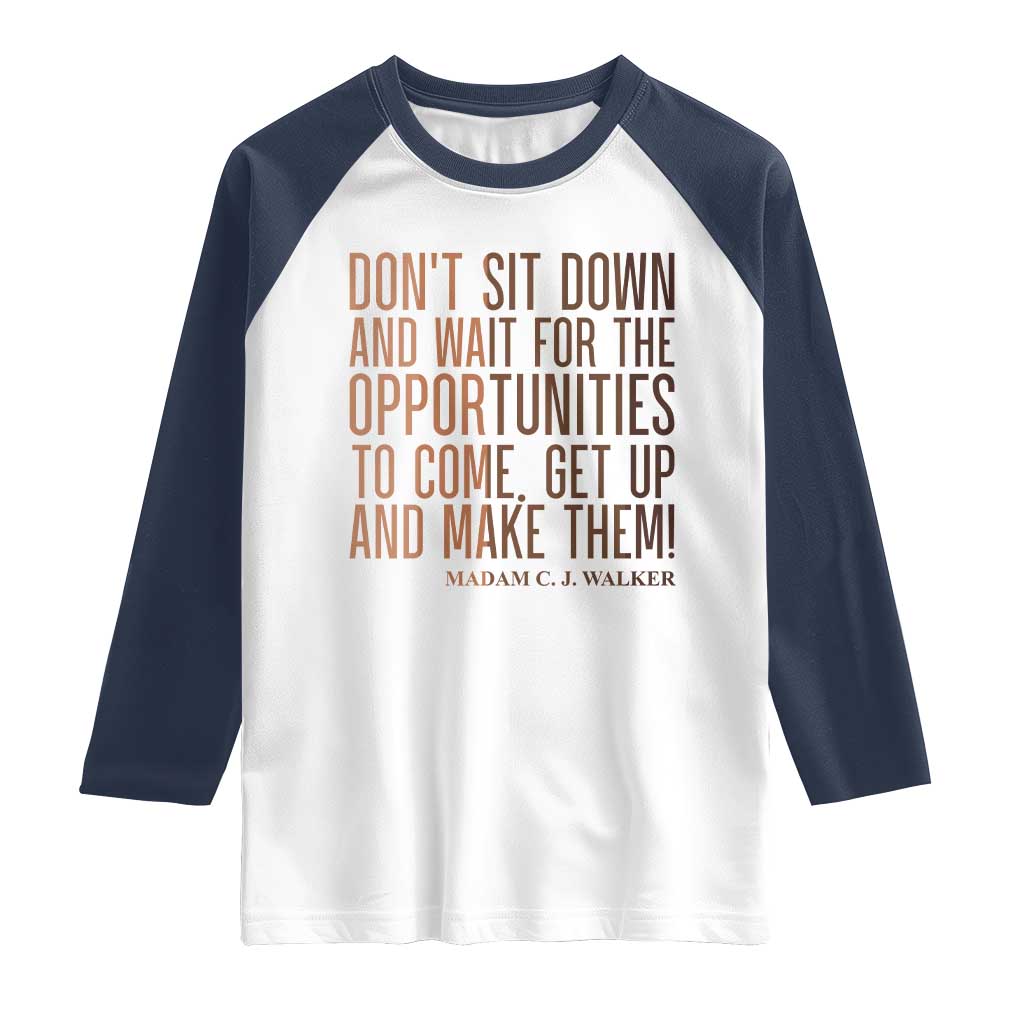 Madam CJ Walker Quote Raglan Shirt Get Up And Make Opportunities - Wonder Print Shop
