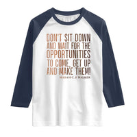 Madam CJ Walker Quote Raglan Shirt Get Up And Make Opportunities - Wonder Print Shop