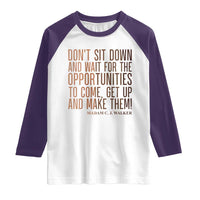 Madam CJ Walker Quote Raglan Shirt Get Up And Make Opportunities - Wonder Print Shop