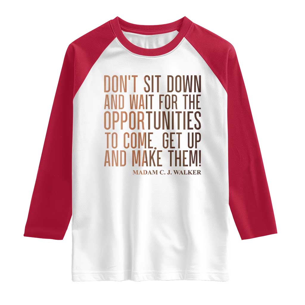 Madam CJ Walker Quote Raglan Shirt Get Up And Make Opportunities - Wonder Print Shop