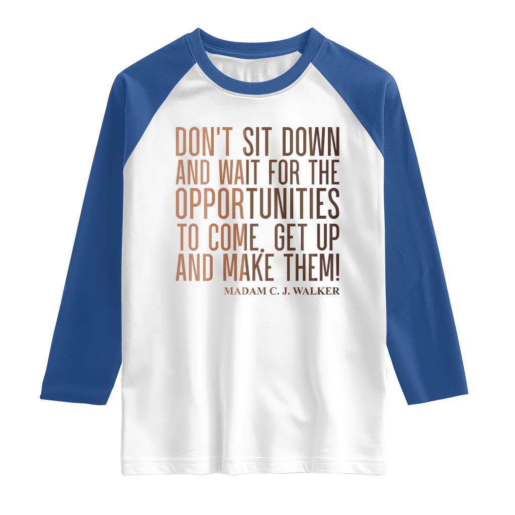 Madam CJ Walker Quote Raglan Shirt Get Up And Make Opportunities - Wonder Print Shop