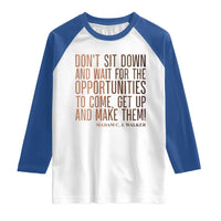 Madam CJ Walker Quote Raglan Shirt Get Up And Make Opportunities - Wonder Print Shop