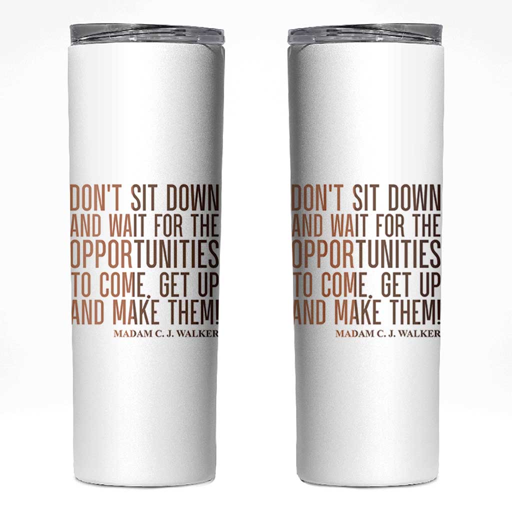 Madam CJ Walker Quote Skinny Tumbler Get Up And Make Opportunities - Wonder Print Shop