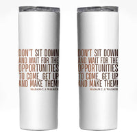 Madam CJ Walker Quote Skinny Tumbler Get Up And Make Opportunities - Wonder Print Shop