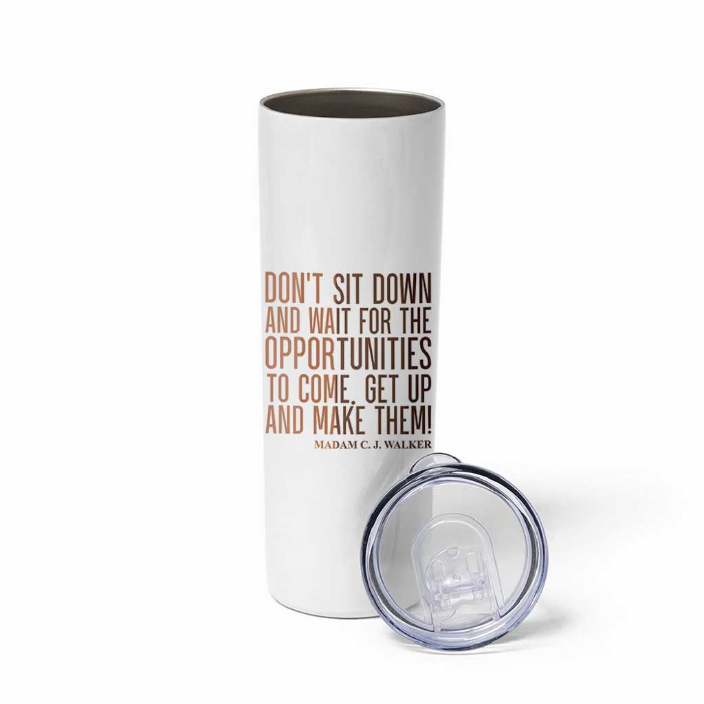 Madam CJ Walker Quote Skinny Tumbler Get Up And Make Opportunities - Wonder Print Shop