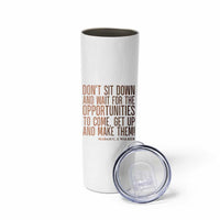 Madam CJ Walker Quote Skinny Tumbler Get Up And Make Opportunities - Wonder Print Shop