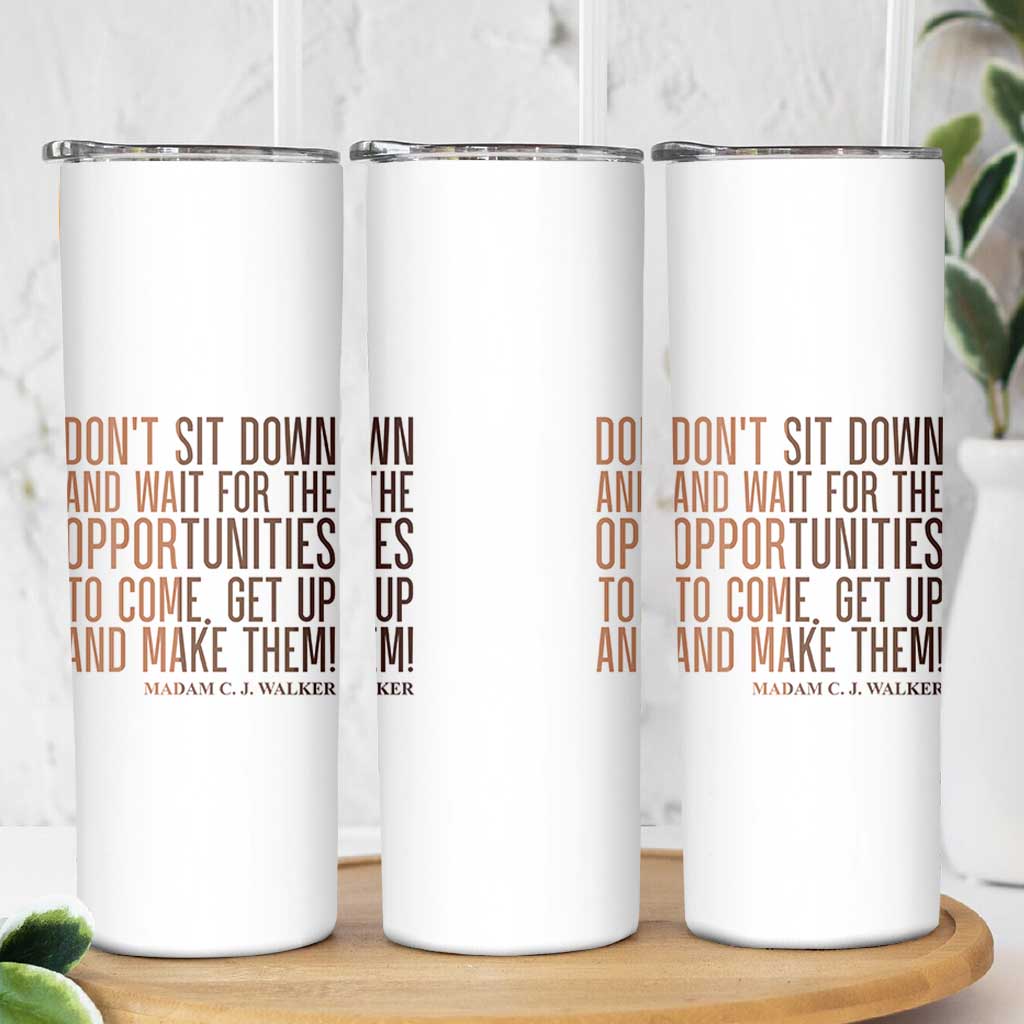 Madam CJ Walker Quote Skinny Tumbler Get Up And Make Opportunities - Wonder Print Shop