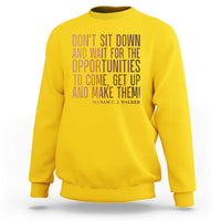 Madam CJ Walker Quote Sweatshirt Get Up And Make Opportunities - Wonder Print Shop