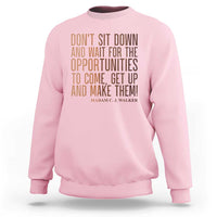 Madam CJ Walker Quote Sweatshirt Get Up And Make Opportunities - Wonder Print Shop