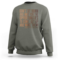 Madam CJ Walker Quote Sweatshirt Get Up And Make Opportunities - Wonder Print Shop