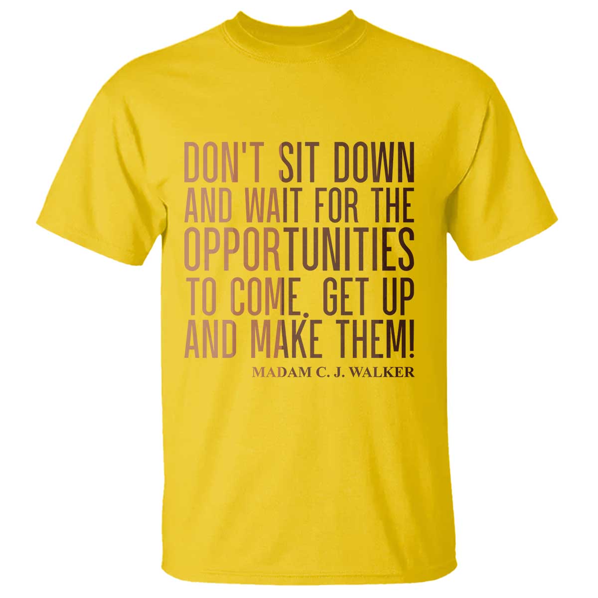 Madam CJ Walker Quote T Shirt Get Up And Make Opportunities - Wonder Print Shop