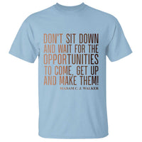Madam CJ Walker Quote T Shirt Get Up And Make Opportunities - Wonder Print Shop