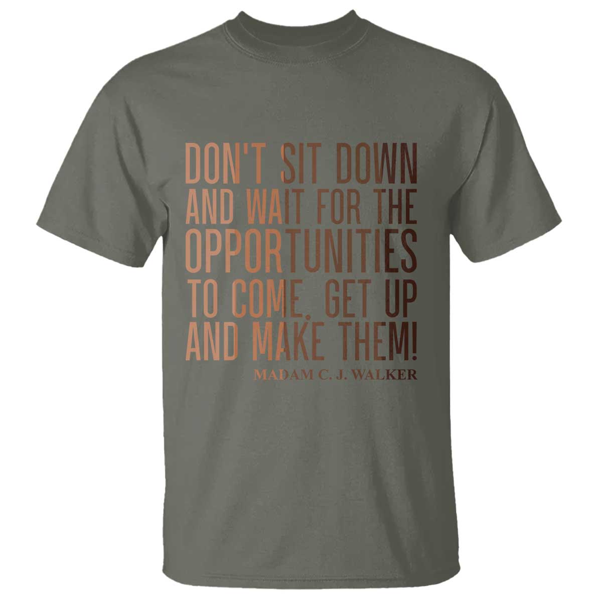 Madam CJ Walker Quote T Shirt Get Up And Make Opportunities - Wonder Print Shop