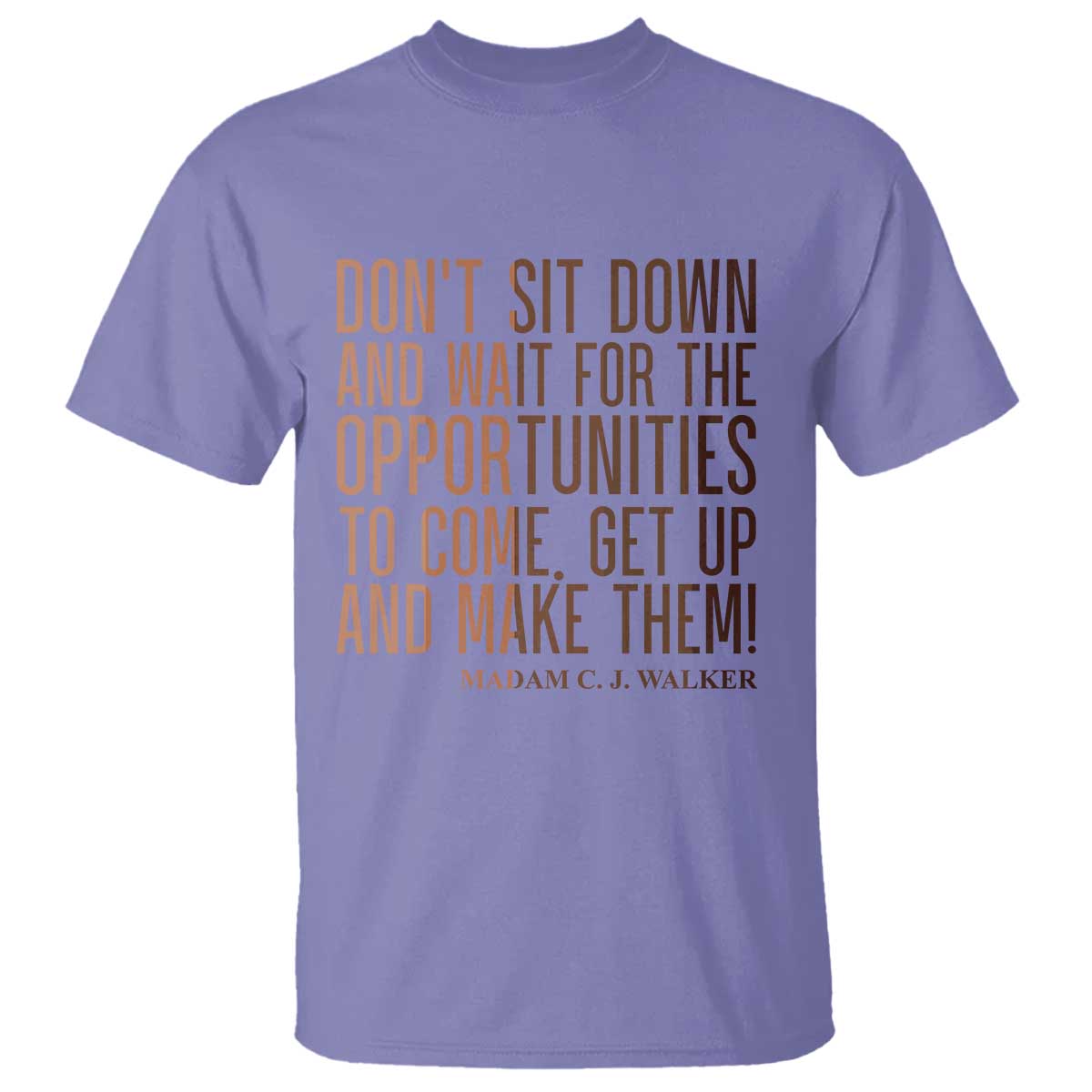 Madam CJ Walker Quote T Shirt Get Up And Make Opportunities - Wonder Print Shop