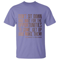 Madam CJ Walker Quote T Shirt Get Up And Make Opportunities - Wonder Print Shop