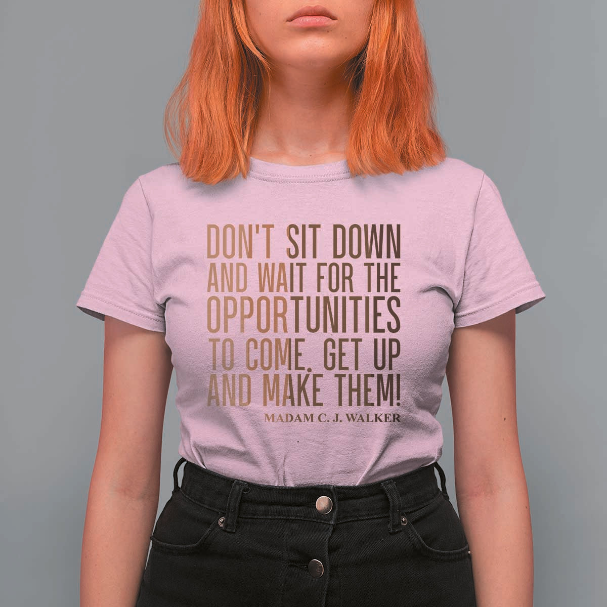 Madam CJ Walker Quote T Shirt For Women Get Up And Make Opportunities - Wonder Print Shop