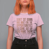 Madam CJ Walker Quote T Shirt For Women Get Up And Make Opportunities - Wonder Print Shop