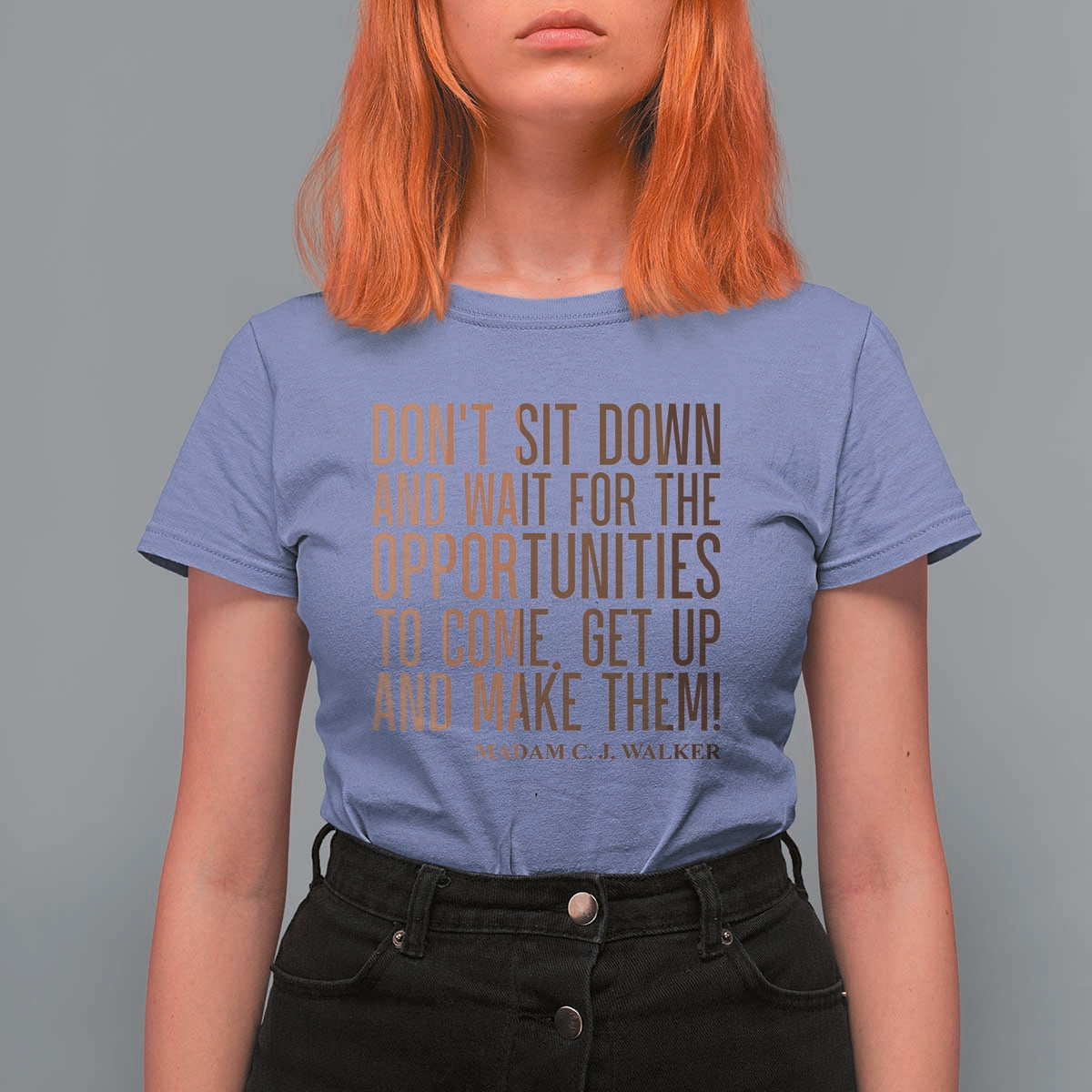 Madam CJ Walker Quote T Shirt For Women Get Up And Make Opportunities - Wonder Print Shop